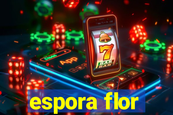 espora flor