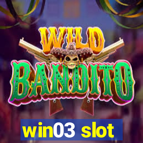 win03 slot