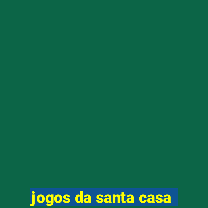 jogos da santa casa