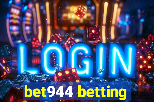 bet944 betting