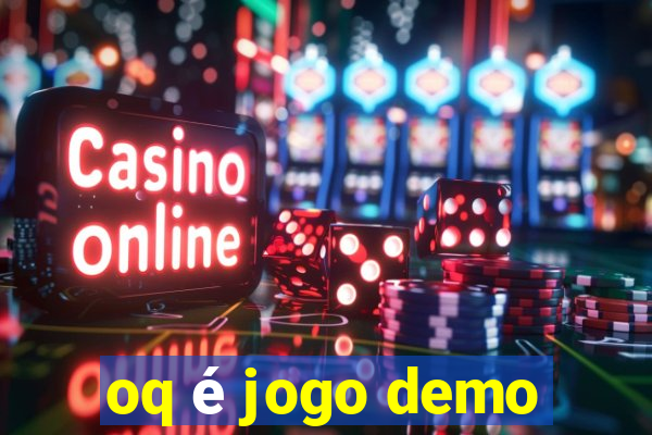 oq é jogo demo