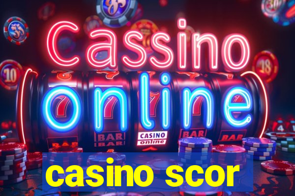 casino scor