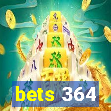 bets 364