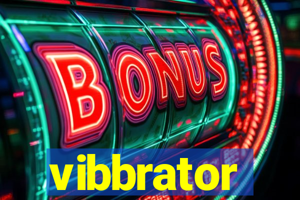 vibbrator