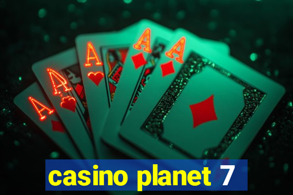 casino planet 7