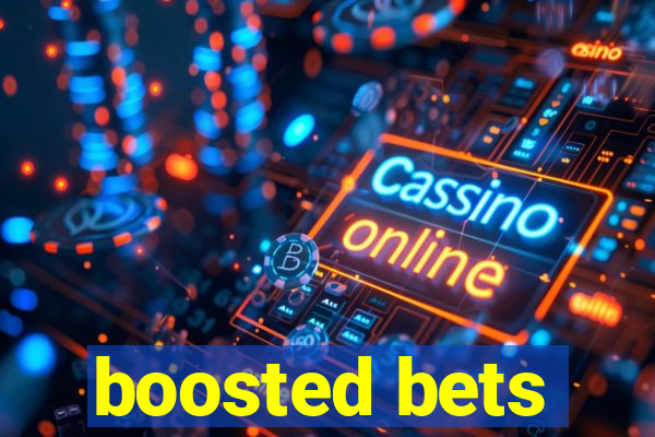 boosted bets