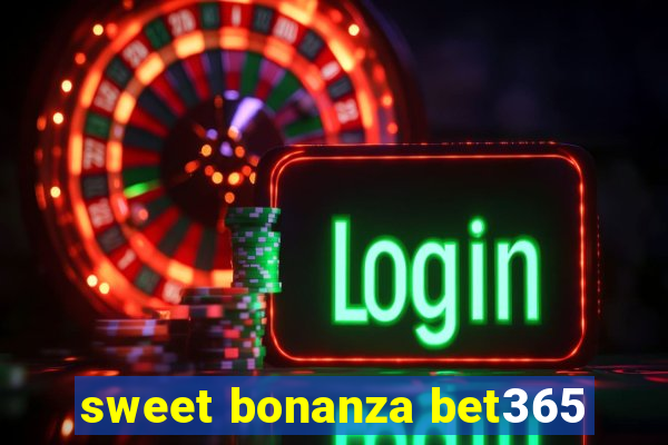 sweet bonanza bet365