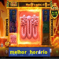 melhor horário para jogar fortune tiger hoje de madrugada