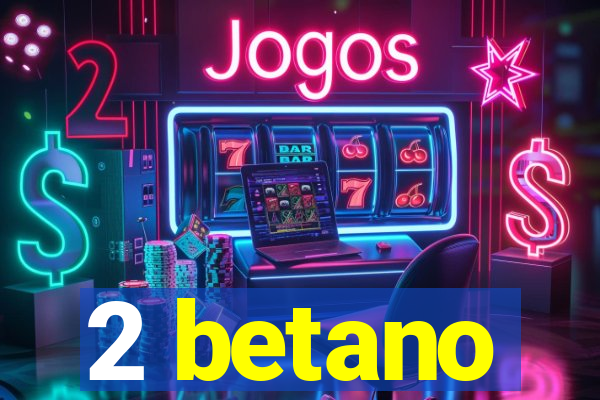 2 betano