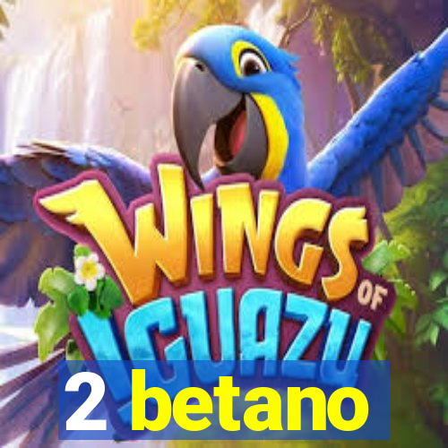 2 betano