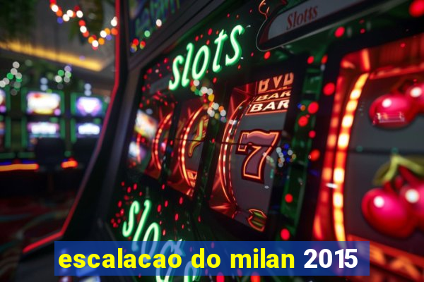 escalacao do milan 2015