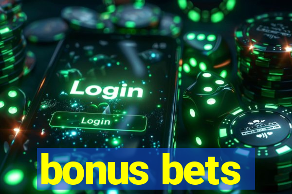 bonus bets