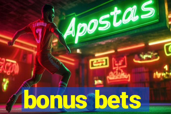 bonus bets