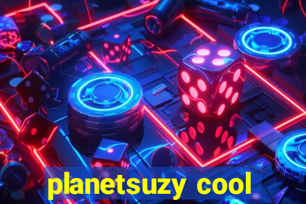 planetsuzy cool