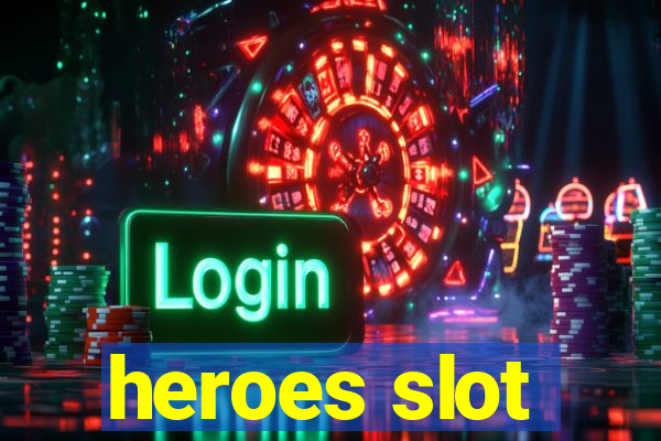 heroes slot