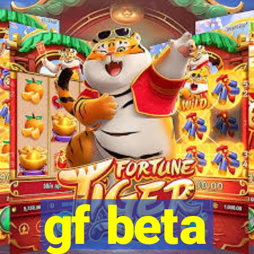 gf beta