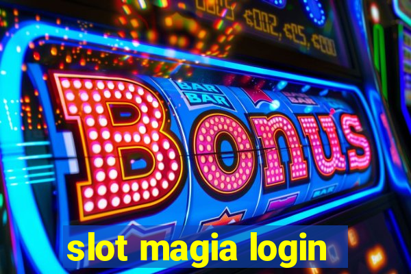 slot magia login