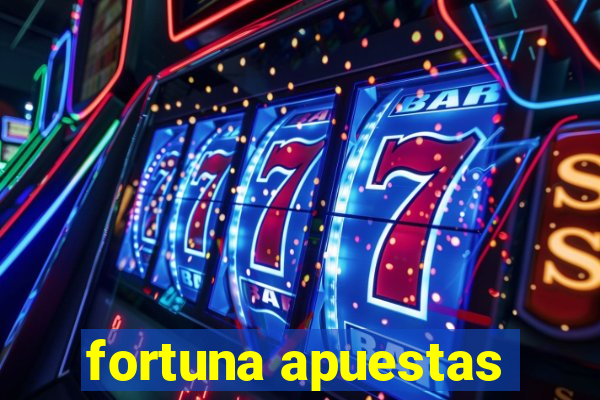 fortuna apuestas