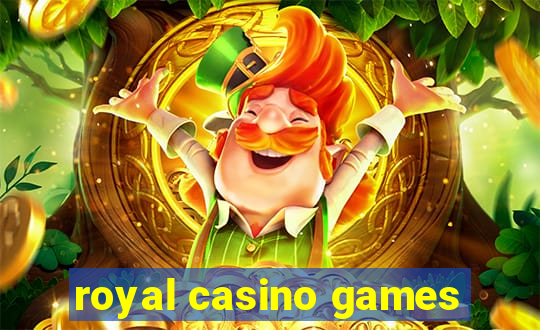 royal casino games