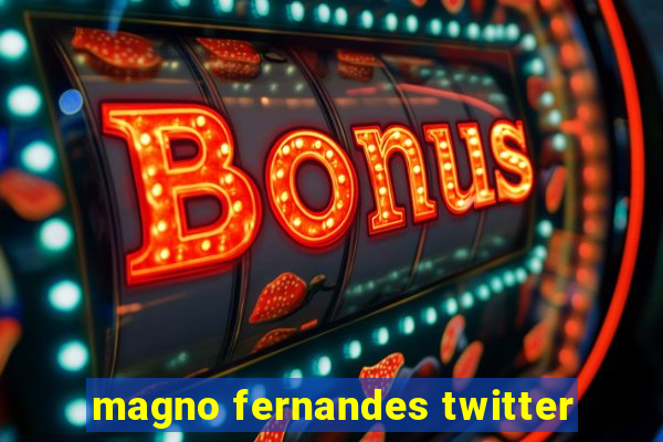 magno fernandes twitter