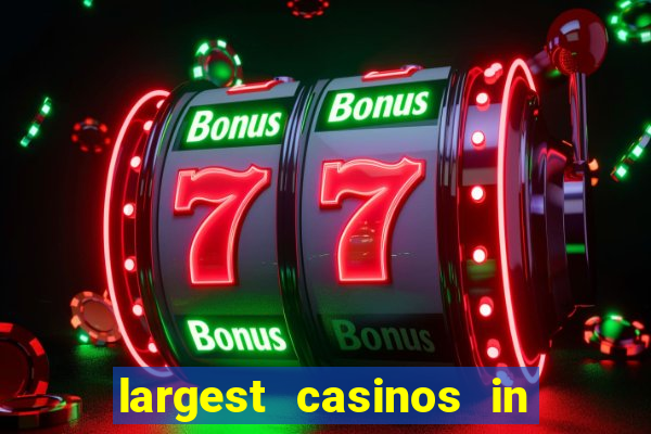 largest casinos in the united states