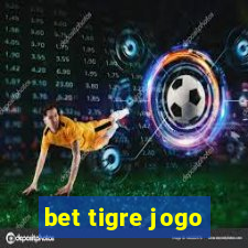 bet tigre jogo