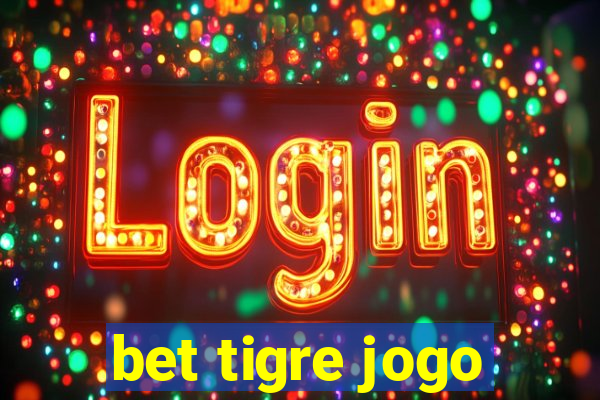 bet tigre jogo