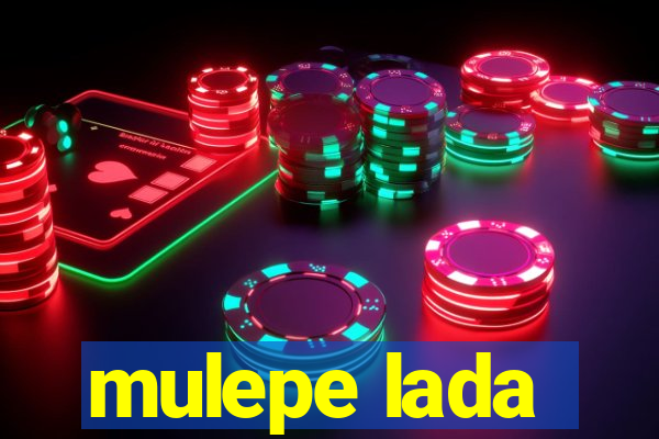 mulepe lada