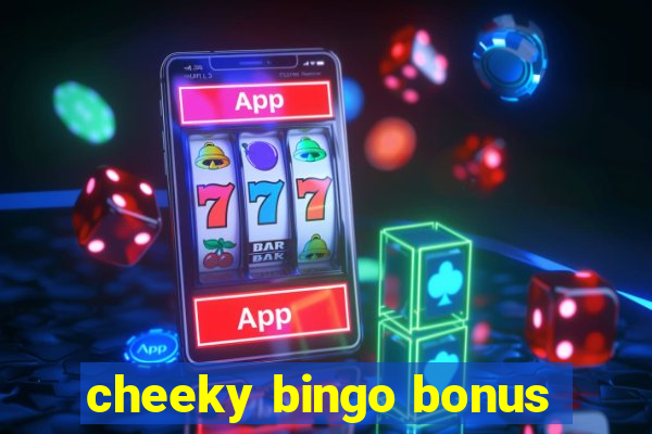 cheeky bingo bonus