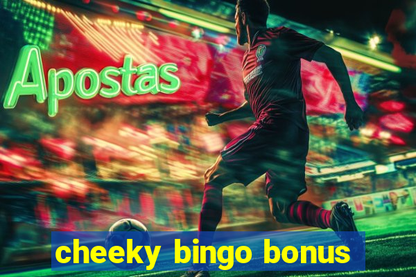 cheeky bingo bonus