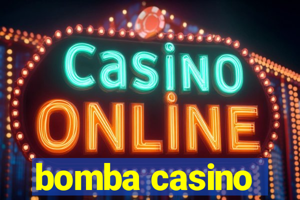 bomba casino