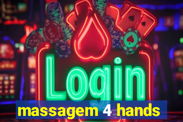 massagem 4 hands