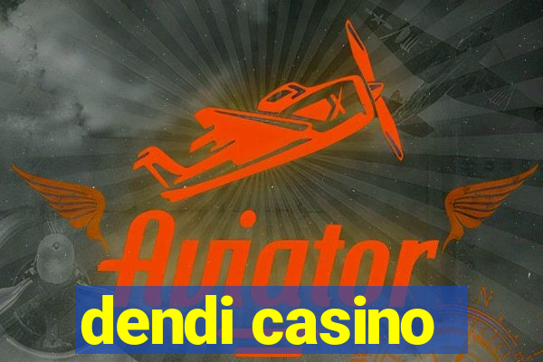 dendi casino