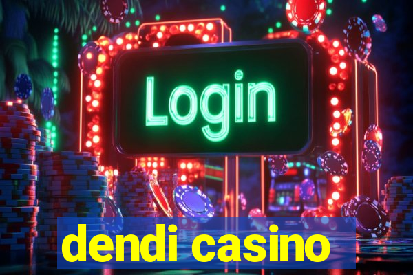 dendi casino