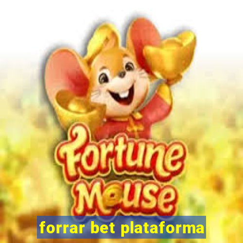 forrar bet plataforma