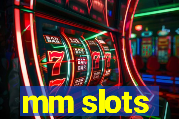 mm slots