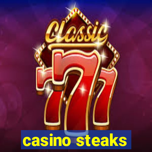 casino steaks