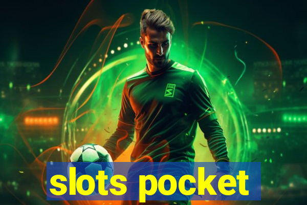 slots pocket