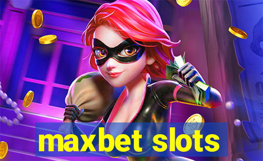 maxbet slots