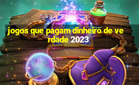 jogos que pagam dinheiro de verdade 2023