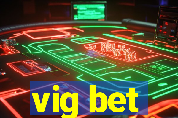 vig bet