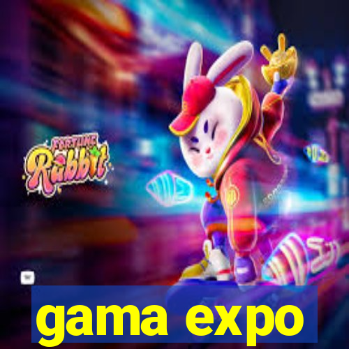 gama expo