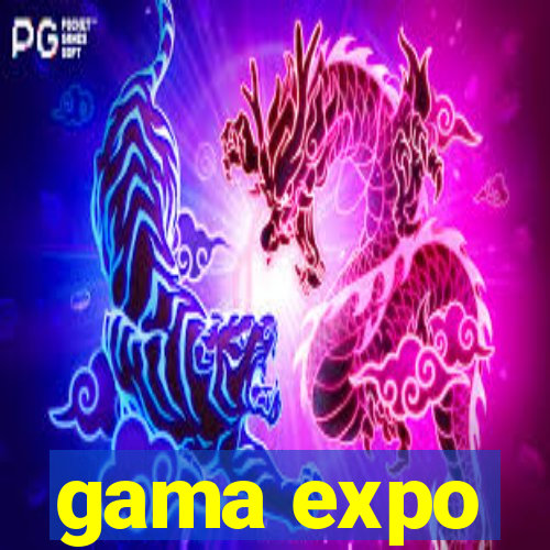 gama expo