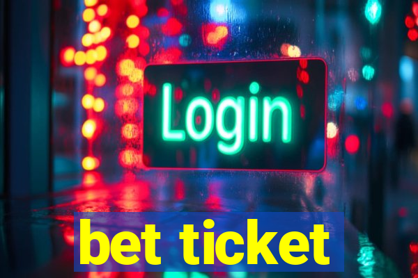 bet ticket