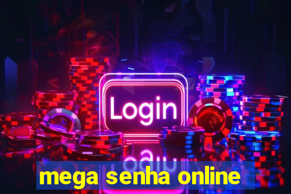 mega senha online