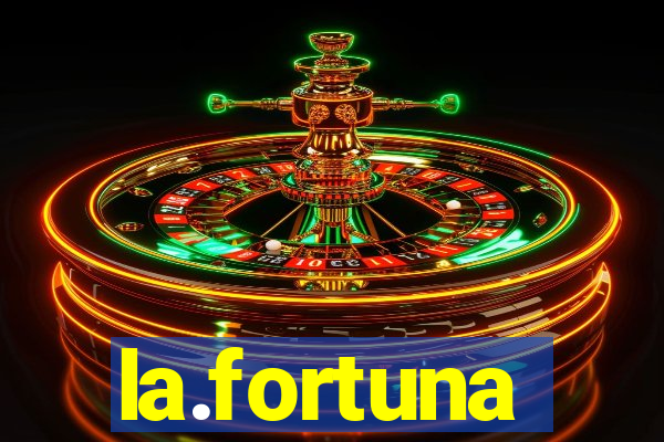 la.fortuna