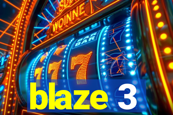 blaze 3