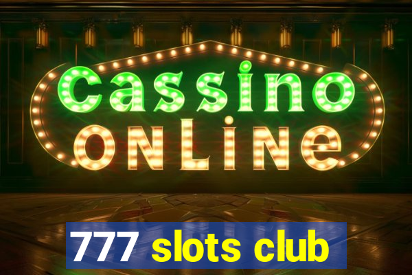 777 slots club