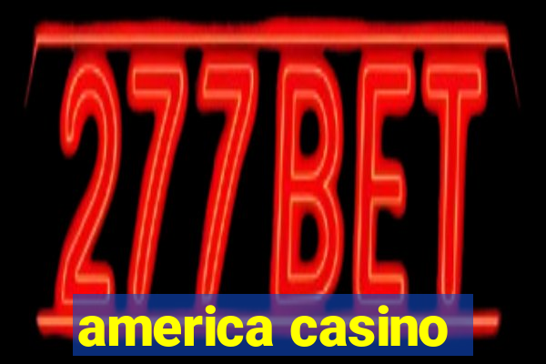 america casino