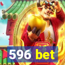 596 bet